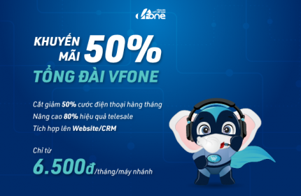 Ưu Đãi Vàng - Mừng Sinh Nhật Bác - Khuyến mãi 50% tổng đài VFONE