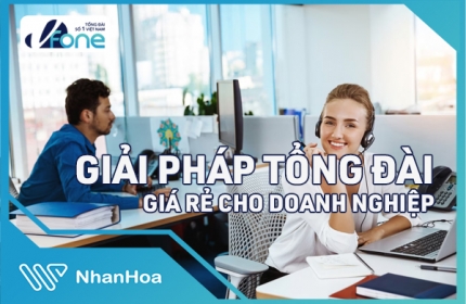 Giải Pháp Tổng Đài Giá Rẻ Cho Doanh Nghiệp