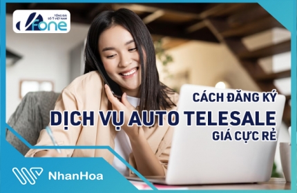 Cách đăng ký dịch vụ auto telesale giá cực rẻ 